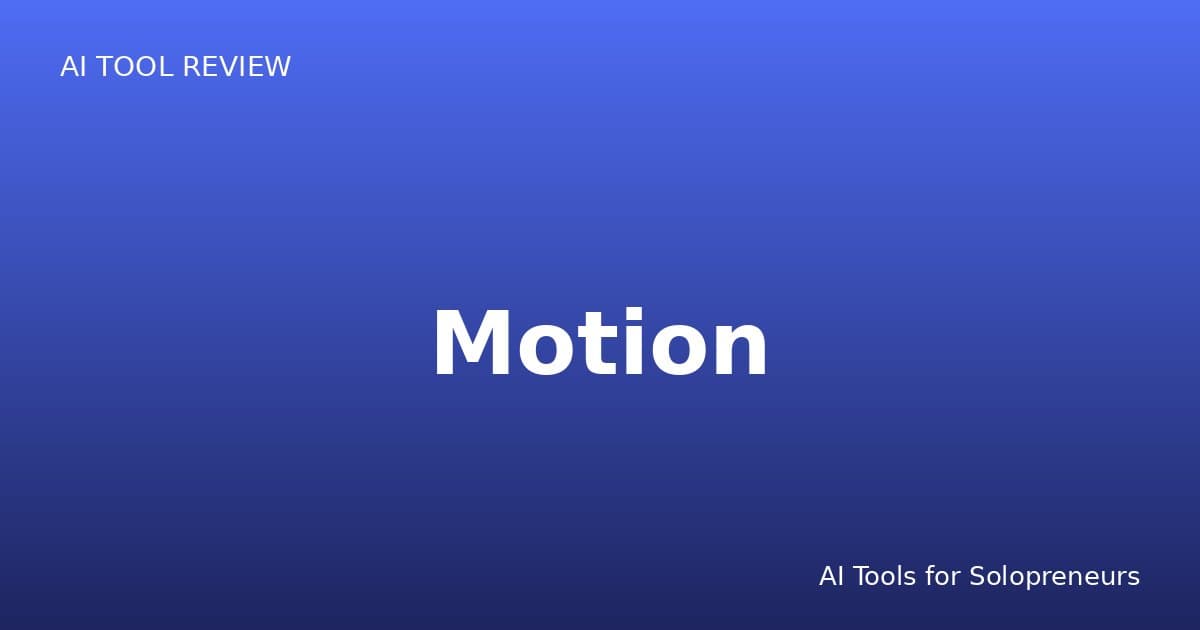 Motion Review: Is It Worth It for Solopreneurs in 2026?